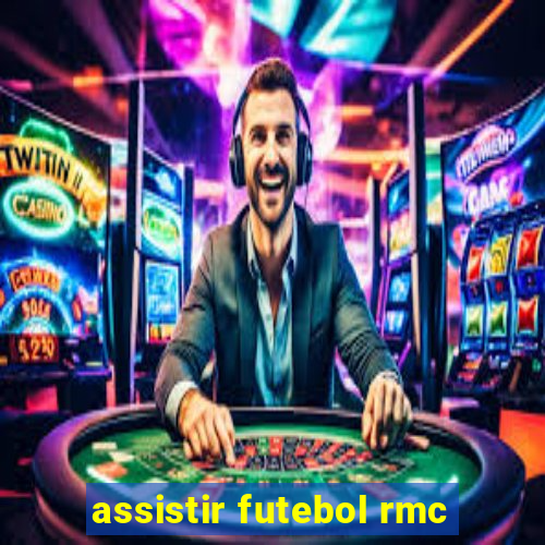 assistir futebol rmc